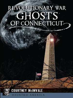 cover image of Revolutionary War Ghosts of Connecticut